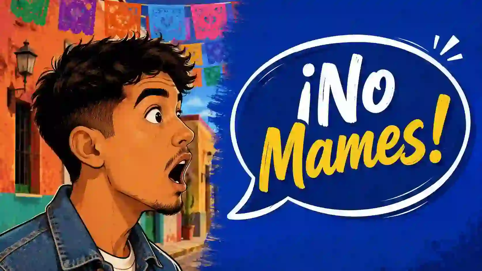 No Mames Meaning
